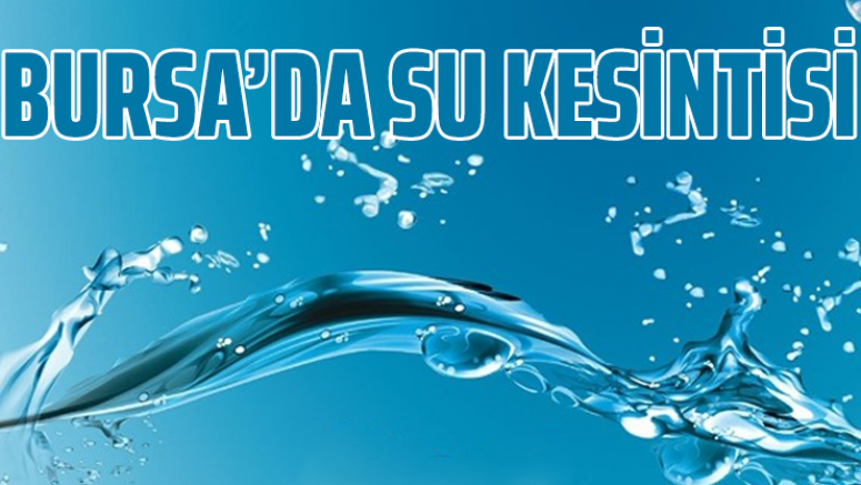 Bursa'da Su Kesintisi