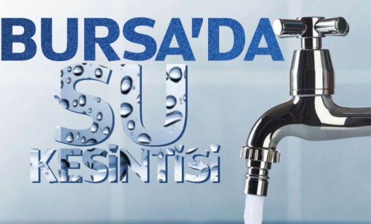 Bursa'da Su Kesintisi