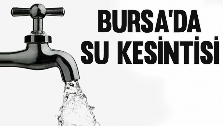 Bursa'da Su Kesintisi