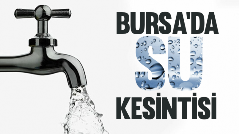 Bursa'da Su Kesintisi