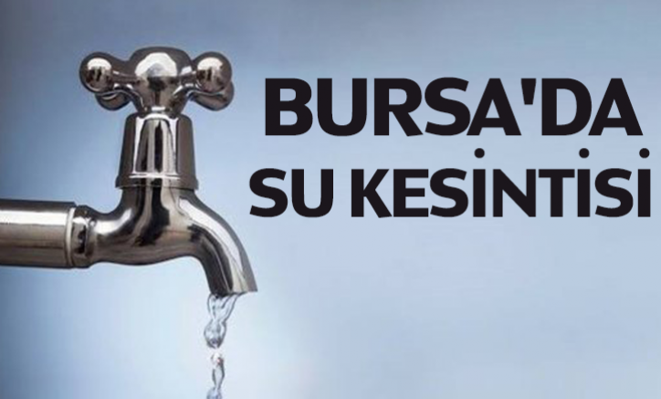 Bursa'da Su Kesintisi
