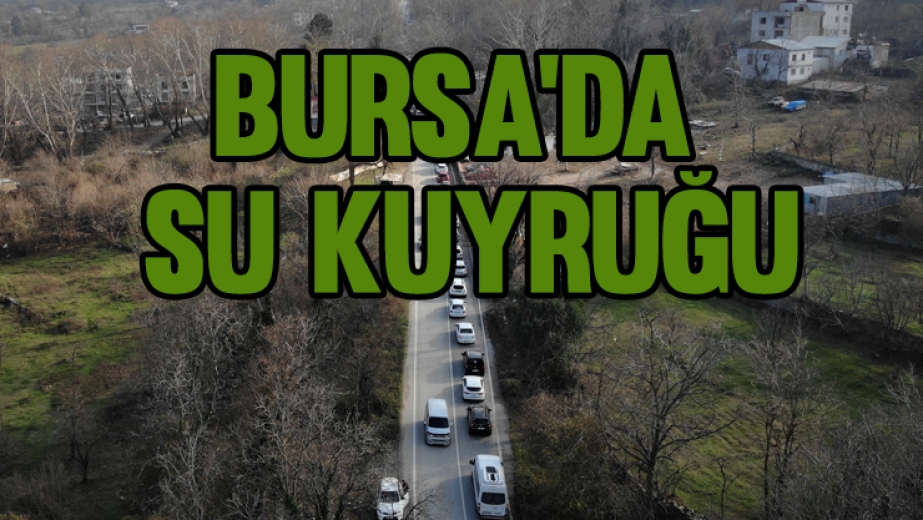 Bursa'da Su Kuyruğu