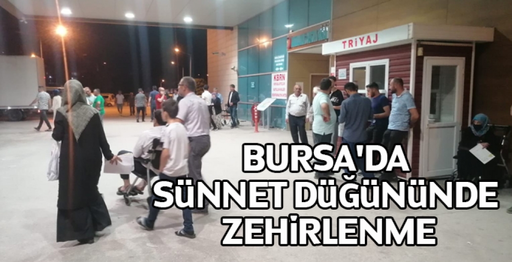 Bursa'da Sünnet Düğününde Zehirlenme