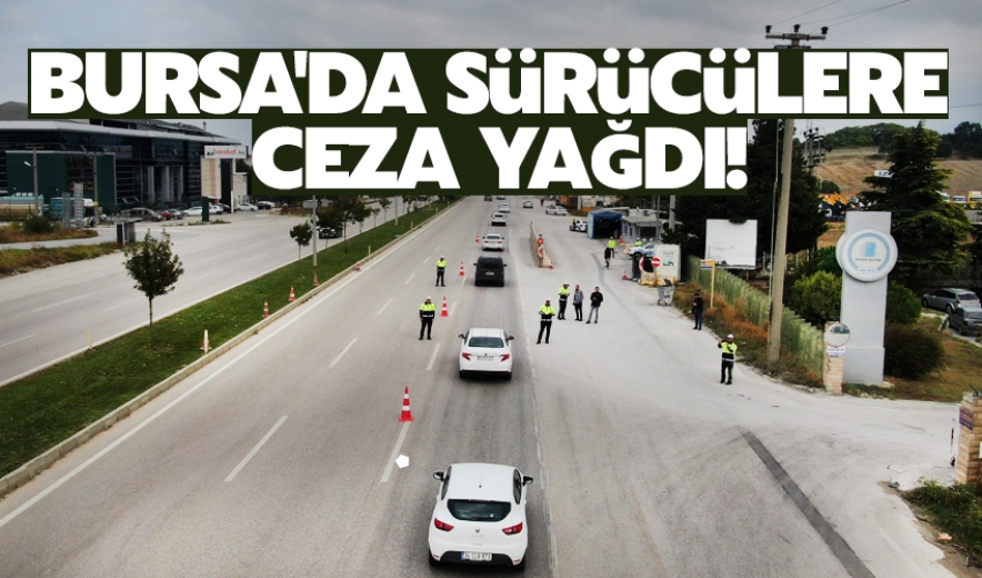 Bursa'da Sürücülere Ceza Yağdı!