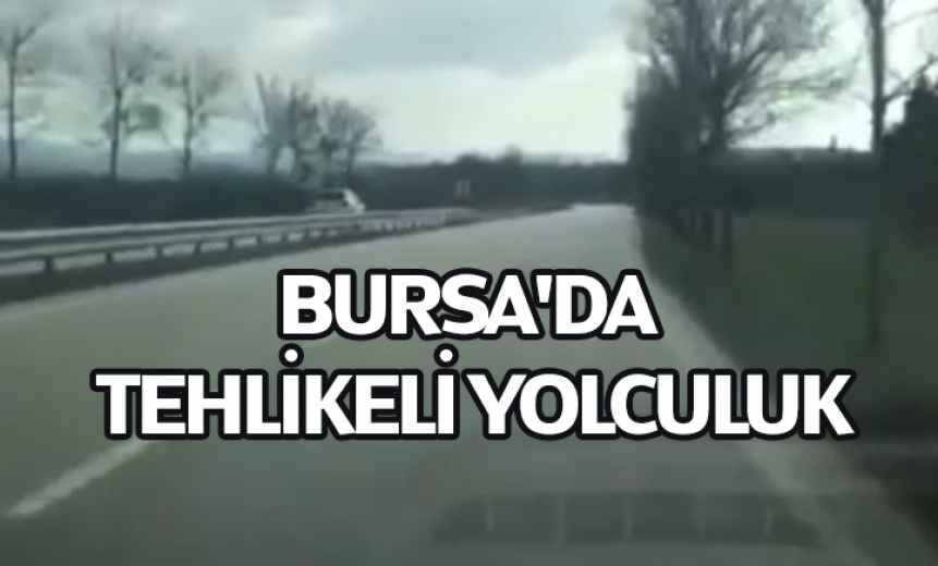 Bursa'da Tehlikeli Yolculuk