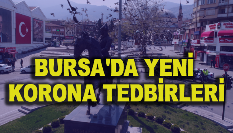 Bursa’da Yeni Korona Tedbirleri