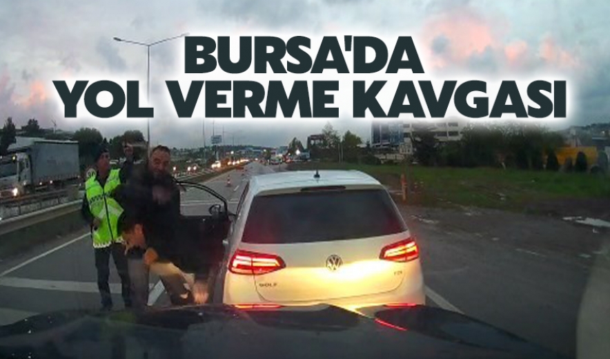 Bursa'da Yol Verme Kavgası