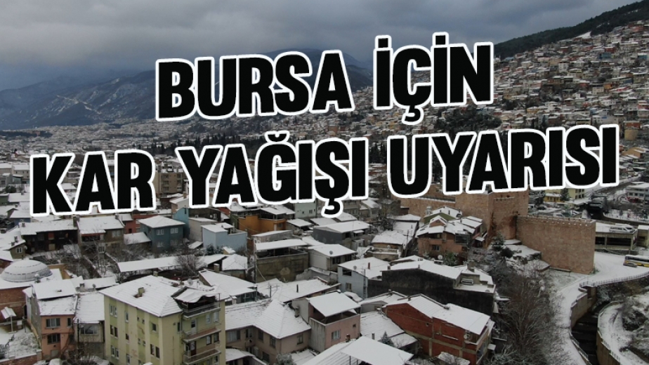 Bursa İçin Kar Yağışı Uyarısı