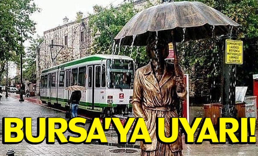 Bursa İçin Sağanak Uyarısı