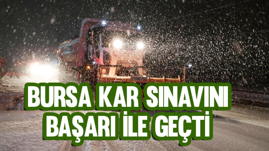 Bursa Kar Sınavını Başarıyla Geçti