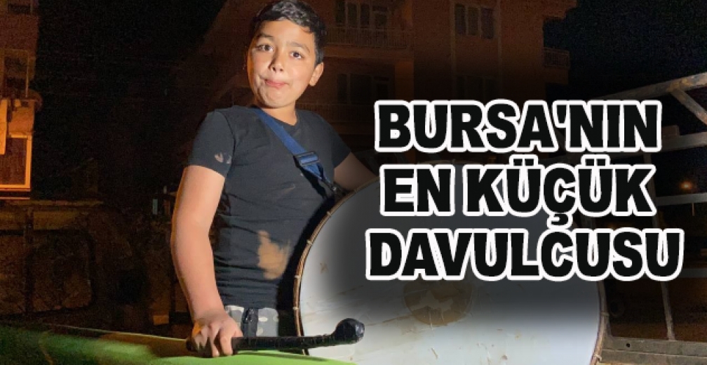 Bursa'nın En Küçük Davulcusu