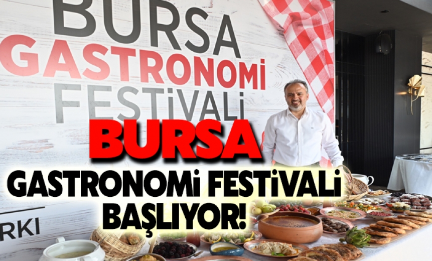 Bursa'nın En Lezzetli Festivali Başlıyor