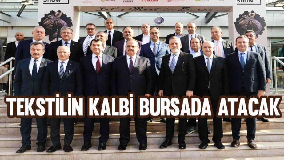 Bursa Textile Show Fuarı İle Tekstilin Kalbi Bursada Atıyor