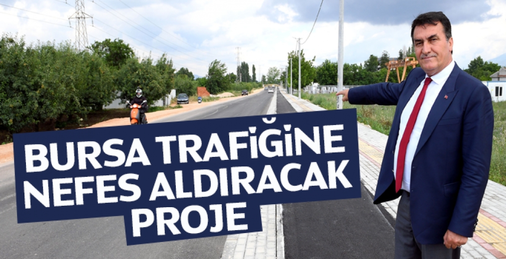 Bursa Trafiğine Nefes Aldıracak Proje Hizmete Girdi