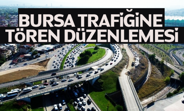 Bursa trafiğine tören düzenlemesi
