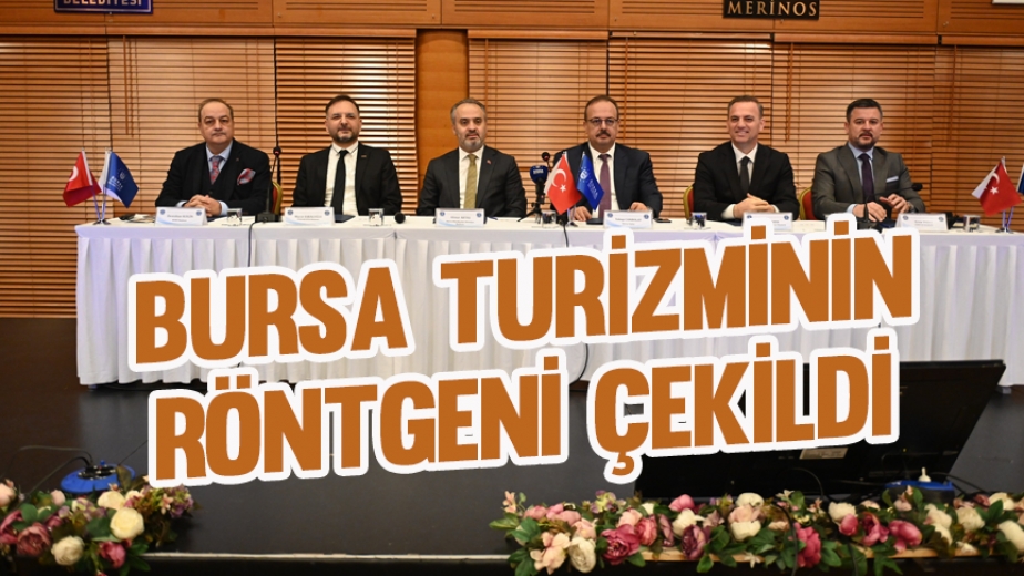 Bursa Turizminin Röntgeni Çekildi