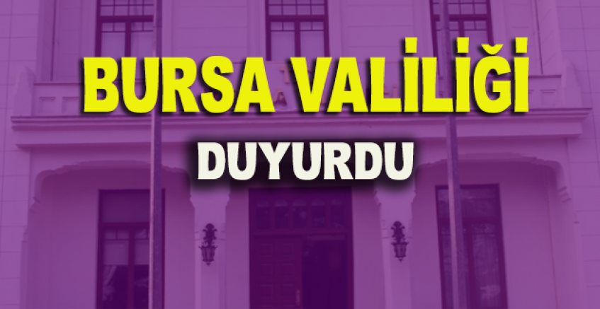 Bursa Valiliği Duyurdu...