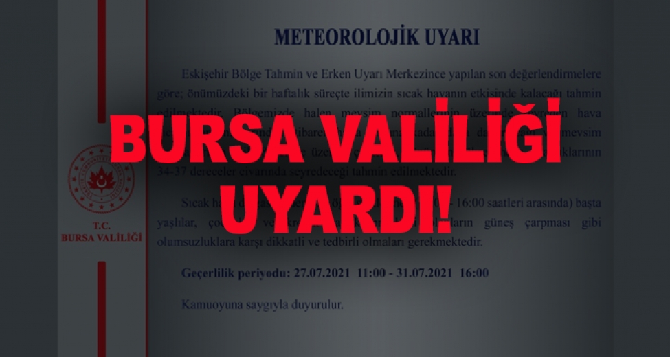 Bursa Valiliği'nden Sıcak Hava Uyarısı
