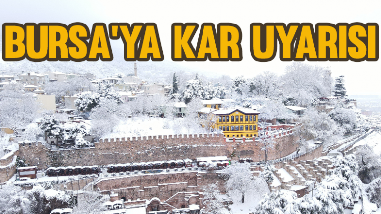 Bursa'ya kar uyarısı