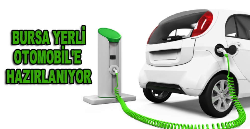 Bursa Yerli Otomobile Hazırlanıyor