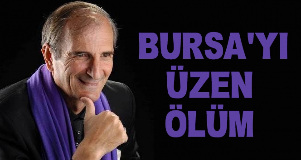 Bursa'yı Üzen Ölüm