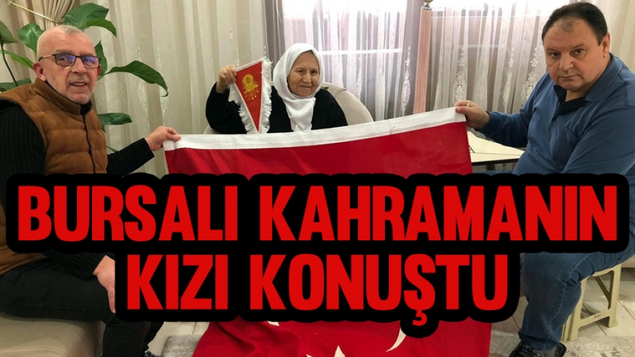 Bursalı Kahramanın Kızı Konuştu