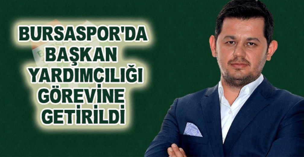 Bursaspor Başkan Yardımcılığı Görevine Beytullah Süat Getirildi
