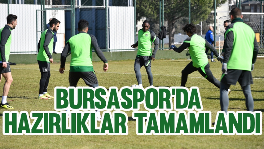 Bursaspor'da Hazırlıklar Tamamlandı