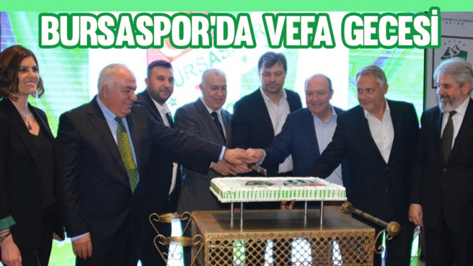 Bursaspor'da Vefa Gecesi