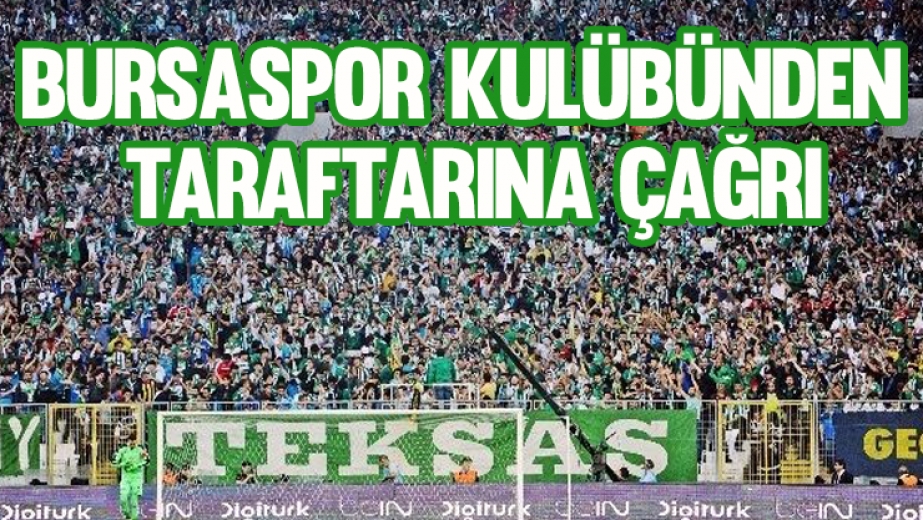 Bursaspor Kulübünden Taraftarına Çağrı