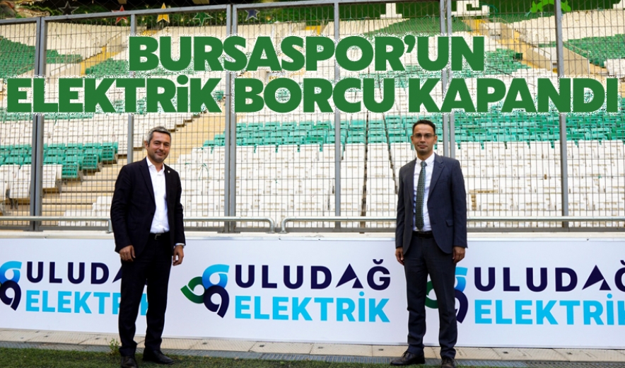 Bursaspor'un Elektrik Borcu Kapandı
