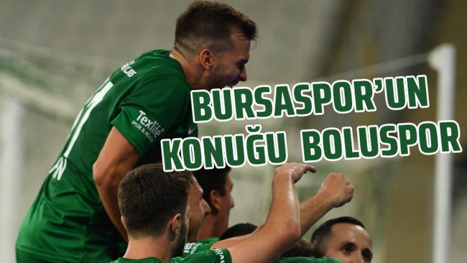 Bursaspor'un Konuğu Boluspor