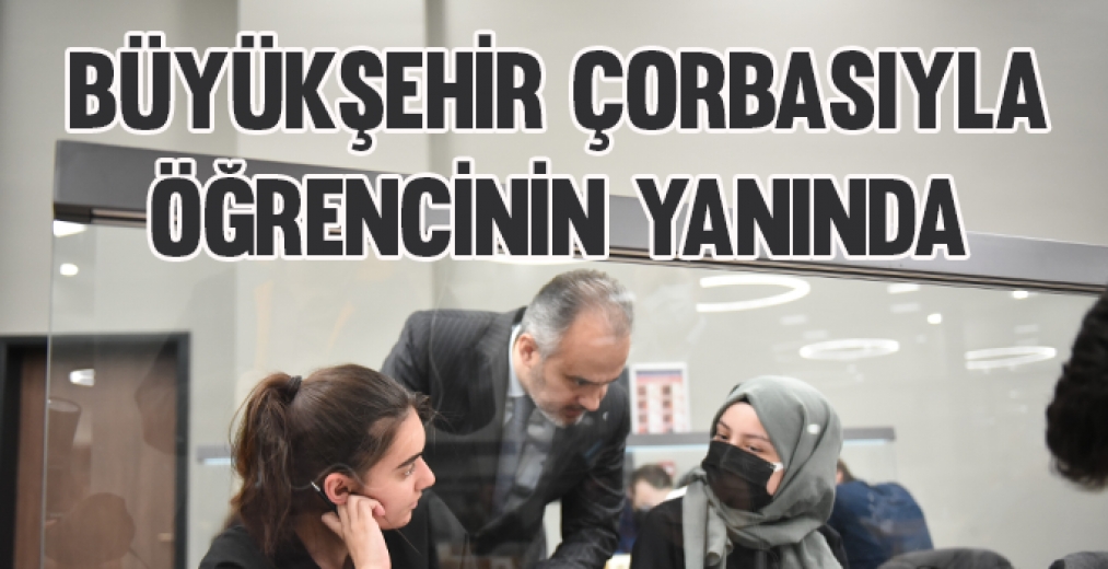 Büyükşehir Çorbasıyla, Kütüphanesiyle Öğrencinin Yanında