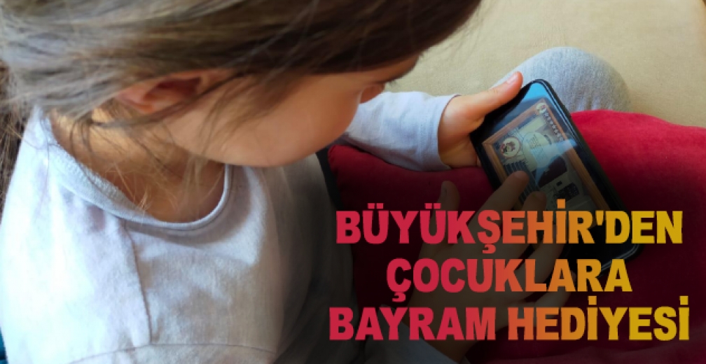 Büyükşehir'den Çocuklara Bayram Hediyesi