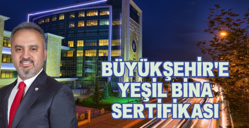 Büyükşehir'e ‘Yeşil Bina Sertifikası
