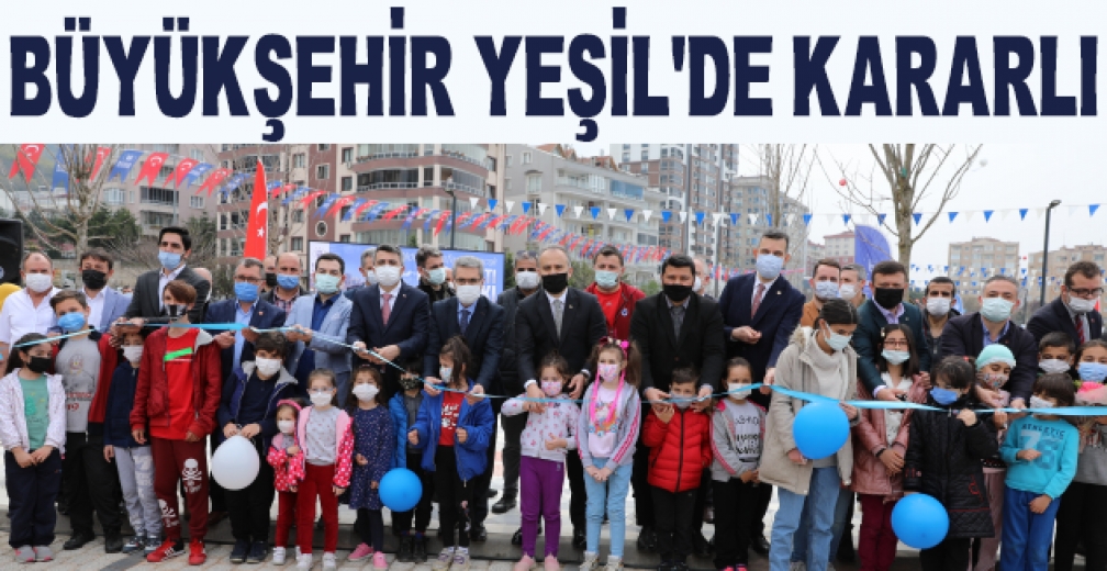 Büyükşehir Yeşil'de Kararlı