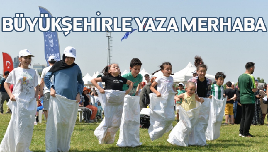 Büyükşehirle Yaza Merhaba