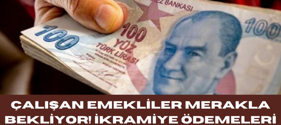 Çalışan emekliler merakla bekliyor! İkramiye ödemeleri ne zaman yapılacak?