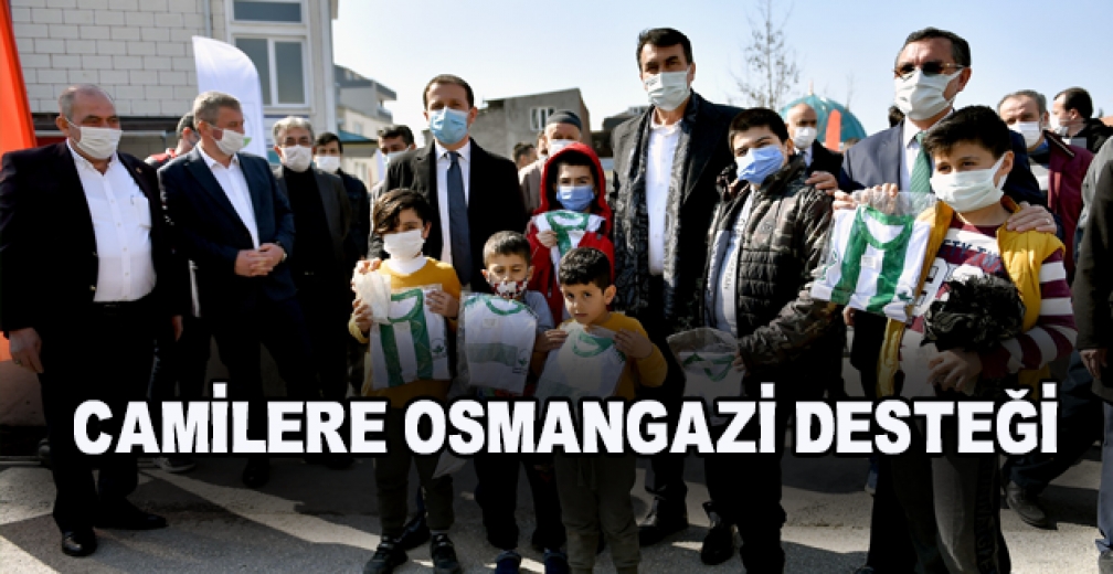 Camilere Osmangazi Desteği