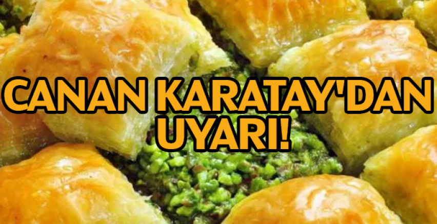 Canan Karatay'dan uyarı!