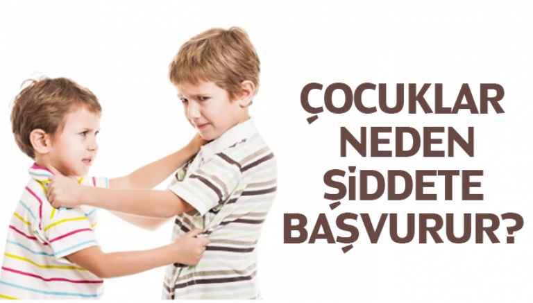 Çocuklar neden şiddete başvurur?