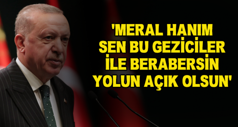 Cumhurbaşkanı Erdoğan'dan Akşener'e Tepki