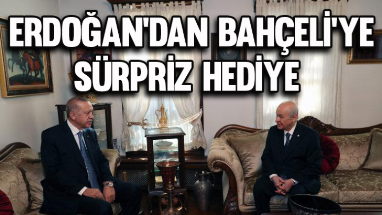 Cumhurbaşkanı Erdoğan'dan Bahçeli'ye sürpriz hediye