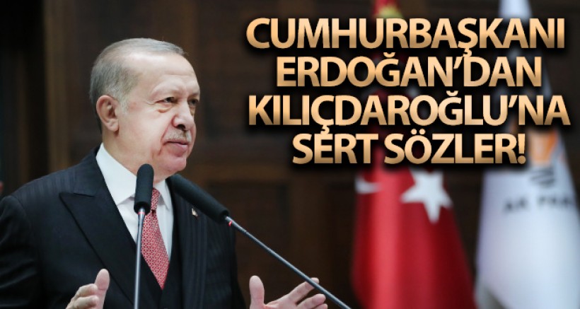 Cumhurbaşkanı Erdoğan'dan Kılıçdaroğlu'na Sert Sözler