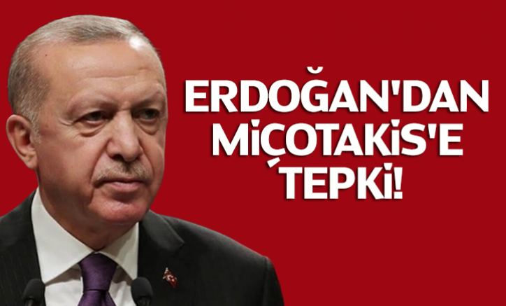 Cumhurbaşkanı Erdoğan'dan Miçotakis'e tepki