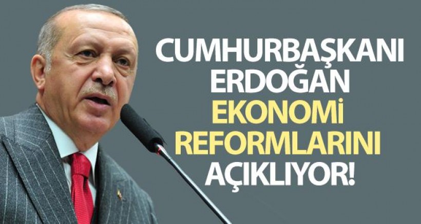 Cumhurbaşkanı Erdoğan Ekonomi Reform Paketini Açıklıyor