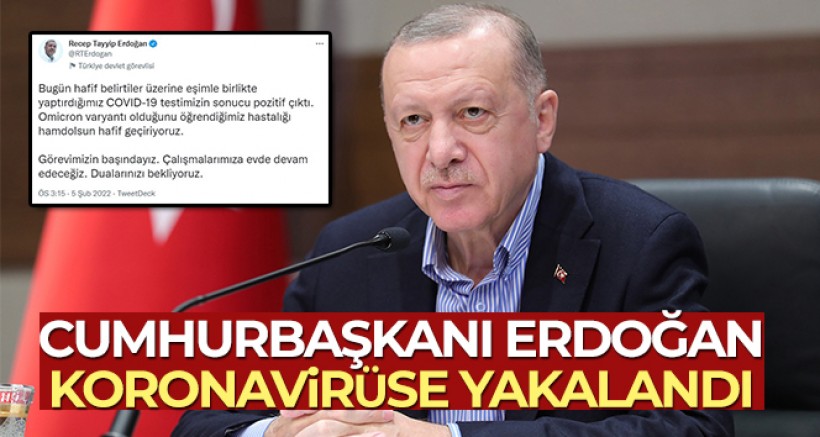 Cumhurbaşkanı Erdoğan koronavirüse yakalandı