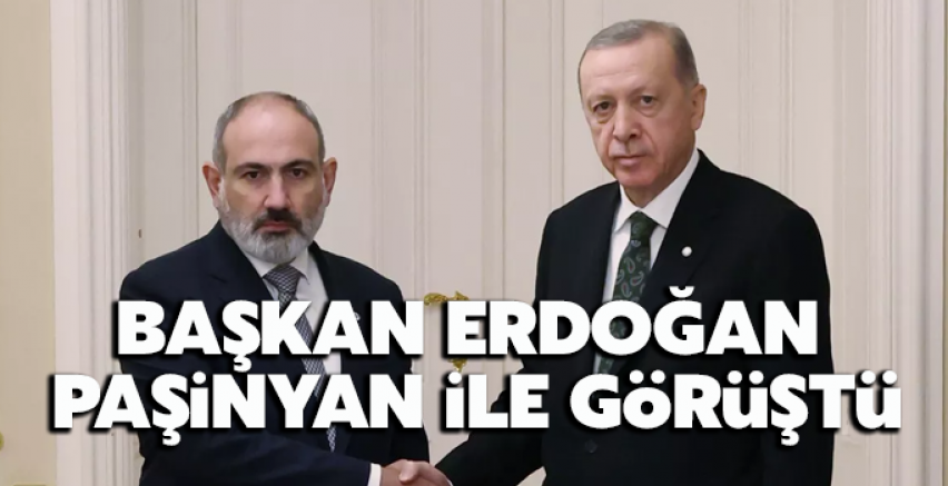 Cumhurbaşkanı Erdoğan, Paşinyan ile görüştü