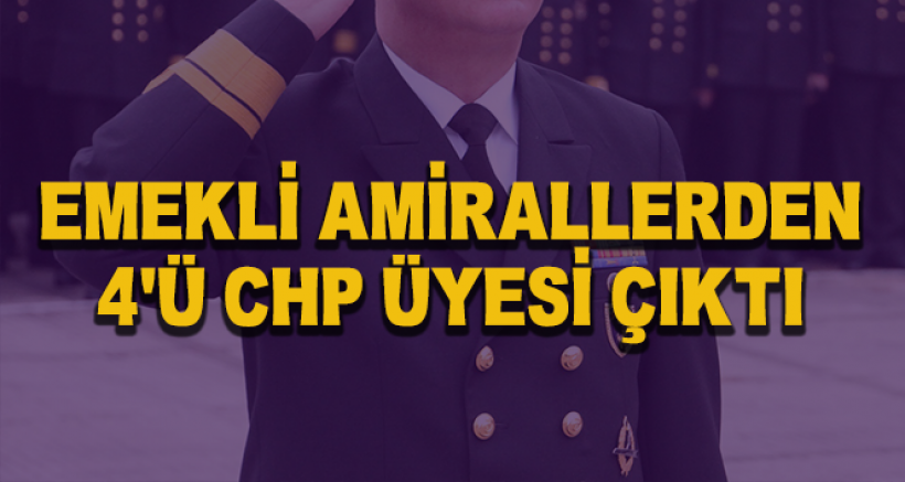 Darbe İmalı Bildiriyi İmzalayan Emekli Amirallerden 4'ü CHP Üyesi Çıktı