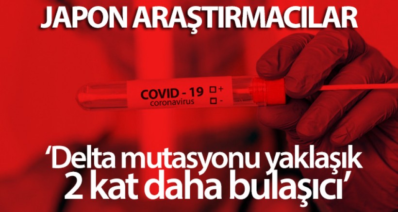 Delta Mutasyonu Yaklaşık 2 Kat Daha Bulaşıcı